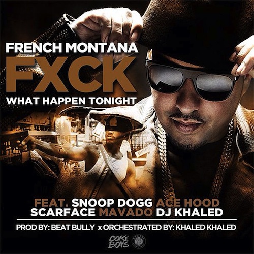 French Montana ft. Mavado, Ace Hood, Snoop Dogg ,Scarface & DJ Khaled – F*** What Happens Tonight (Audio)
