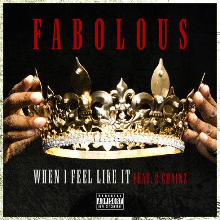 Fabolous ft. 2 Chainz – When I Feel Like It (Audio)