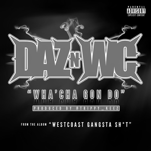Daz Dillinger & WC – Wha’cha Gon Do (Audio)