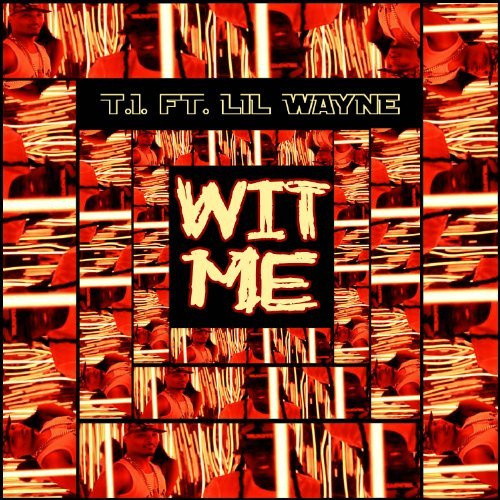T.I. ft. Lil Wayne – Wit Me (Audio)