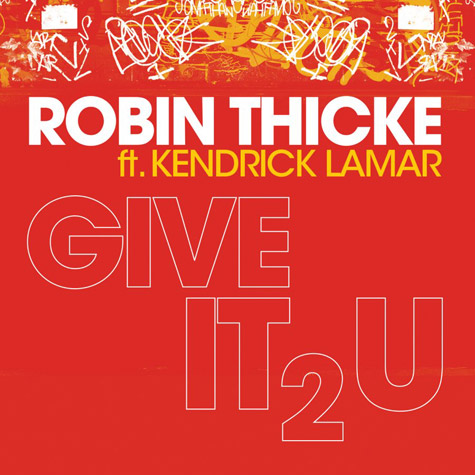 Robin Thicke ft. Kendrick Lamar – Give It 2 U (Audio)