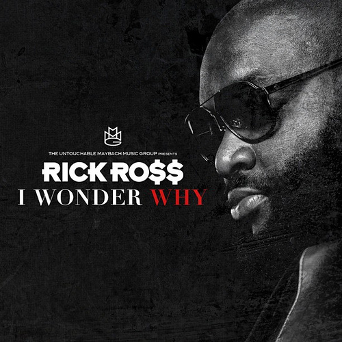 Rick Ross – I Wonder Why (Audio)