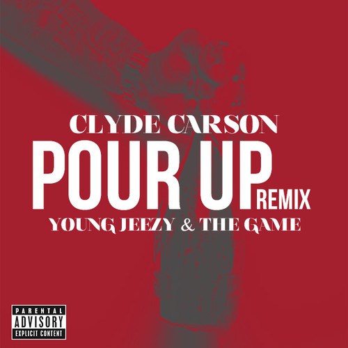 Clyde Carson ft. Young Jeezy & The Game – Pour Up (Remix) (Audio)