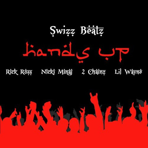 Swizz Beatz ft. Rick Ross, Nicki Minaj, 2 Chainz & Lil Wayne – Hands Up (Audio)