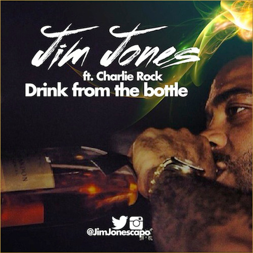 Jim Jones ft. Charlie Rock – Drink From The Bottle (Audio)
