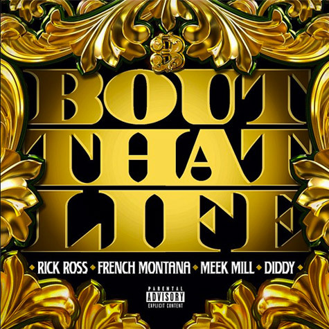 Rick Ross ft. French Montana, Meek Mill & Diddy – Bout That Life (Audio)