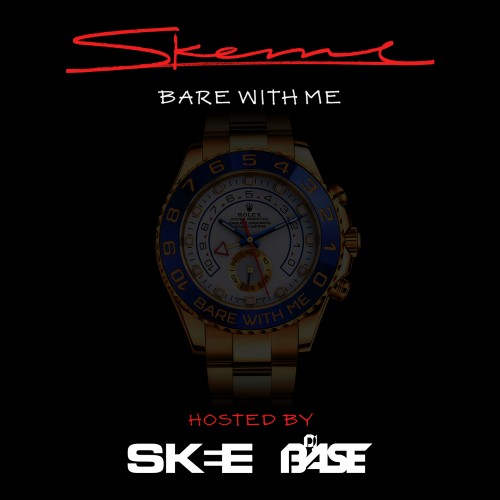 Skeme – Bare With Me (Mixtape)
