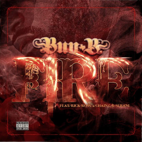 Bun B ft. Rick Ross, 2 Chainz & Serani – Fire (Audio)