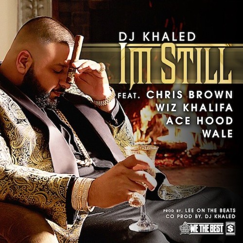 DJ Khaled ft. Chris Brown, Wale, Wiz Khalifa, & Ace Hood – I’m Still (Audio)