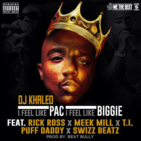 DJ Khaled ft. Rick Ross, Meek Mill, T.I., Puff Daddy & Swizz Beatz – I Feel Like Pac I Feel Like Biggie (Audio)
