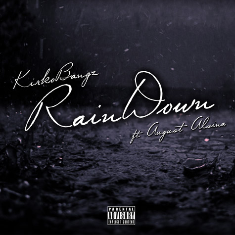 Kirko Bangz ft. August Alsina – Rain Down (Remix) (Audio)