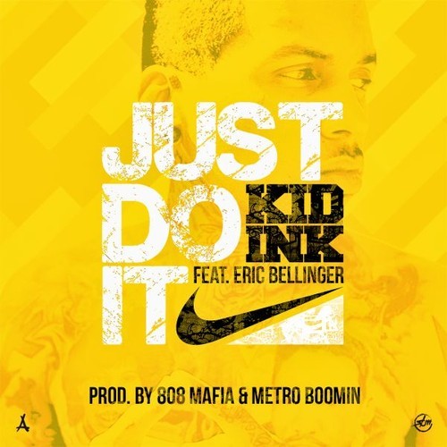 Kid Ink ft. Eric Bellinger – Just Do It (Audio)