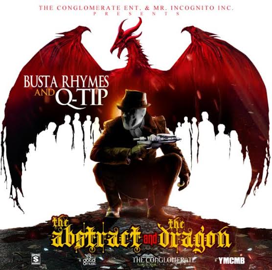 Busta Rhymes X Q – Tip – The Abstract & The Dragon (Artwork)