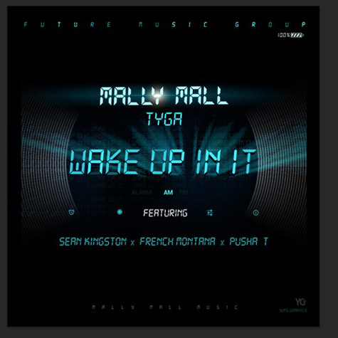 Mally Mall & Tyga ft. Sean Kingston, French Montana & Pusha T – Wake Up In It (Audio)