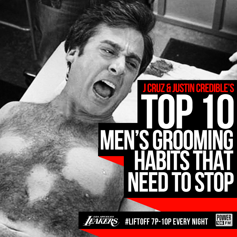 J Cruz’s & Justin Credible’s Top 10 Men’s Grooming Habits That Need To Stop