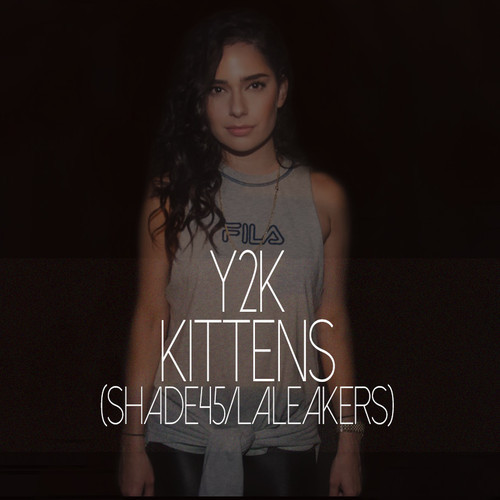Kittens – Y2K 4 U (LA Leakers Mix)