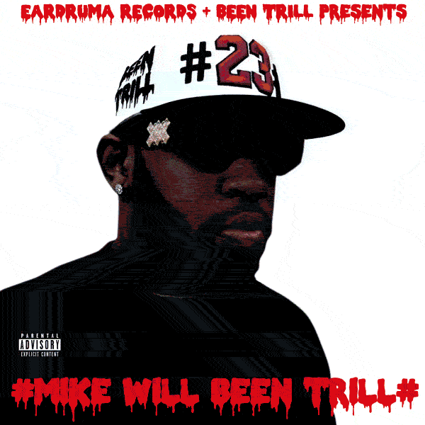 Mike WiLL Made-It – #MikeWiLLBeenTriLL (Mixtape)