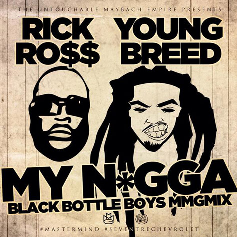 Rick Ross ft. Young Breed – My N***a (Black Bottle Boys Remix) (Audio)