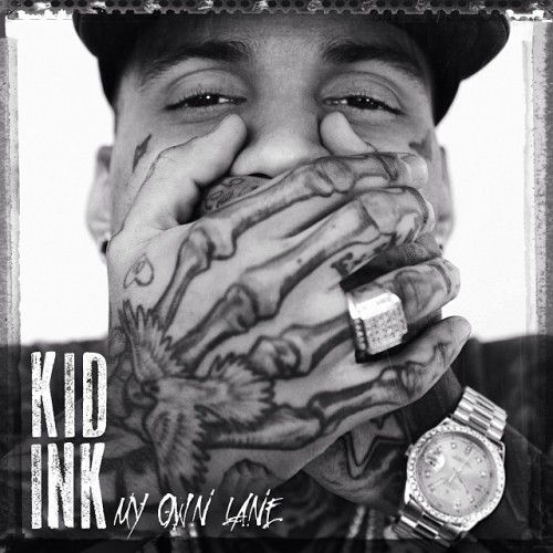 Kid Ink – My Own Lane (Artwork + Tracklist)
