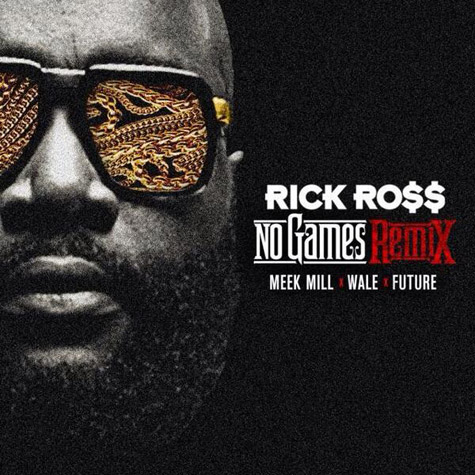 Rick Ross ft. Meek Mill, Wale & Future – No Games (Remix) (Audio)