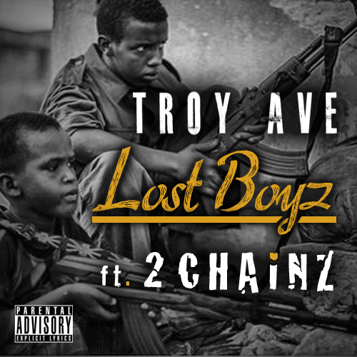 Troy Ave ft. 2 Chainz – Lost Boyz (Audio)