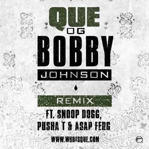 Que ft. Snoop Dogg ft. A$AP Ferg & Pusha T – OG Bobby Johnson (Remix) (Audio)