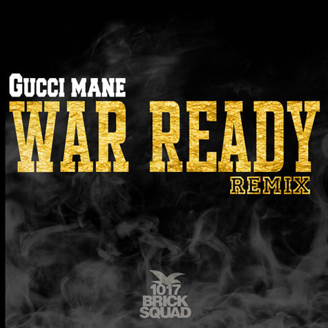 Gucci Mane – War Ready (Remix)