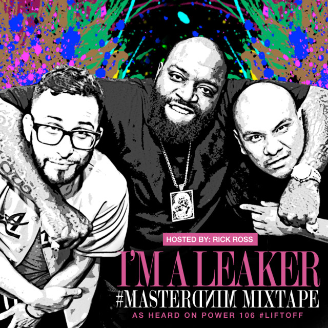 Im A Leaker #Mastermind Mixtape | Hosted By Rick Ross_FRONT ART