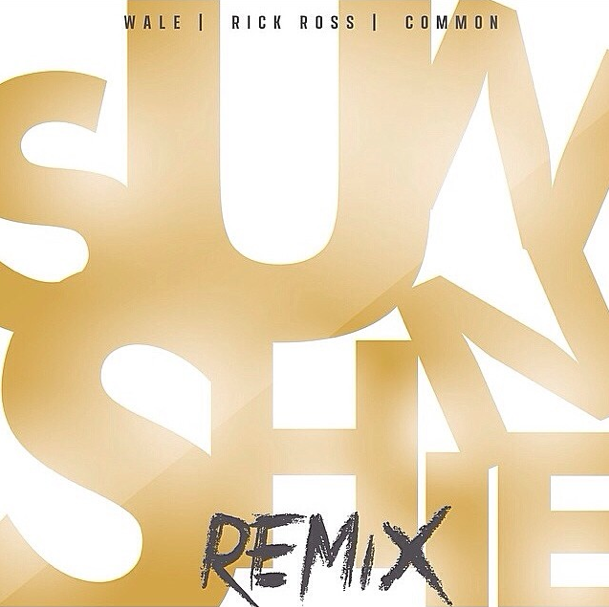 Wale ft. Rick Ross & Common – Sunshine (Remix) (Audio)