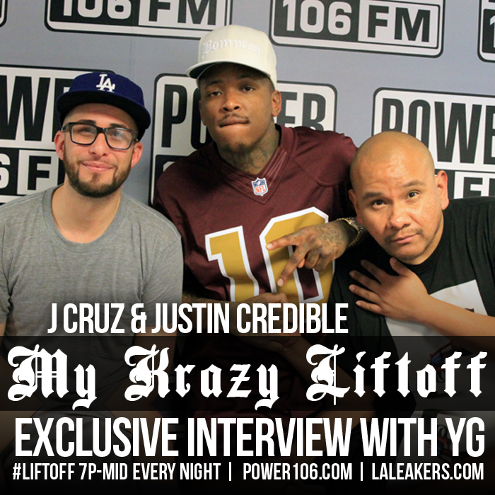 J Cruz & Justin Credible’s My Krazy #LIFTOFF Exclusive Interview with YG (Audio)