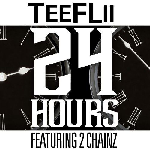 TeeFlii ft. 2 Chainz – 24 Hours (Audio)