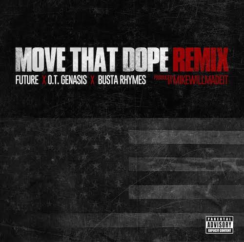 Future ft. Busta Rhymes ft.  OT Genasis – Move That Dope (Remix) (Audio)