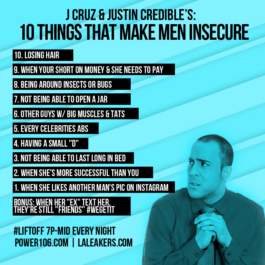 J Cruz & Justin Credible’s: 10 Things That Make Men Insecure