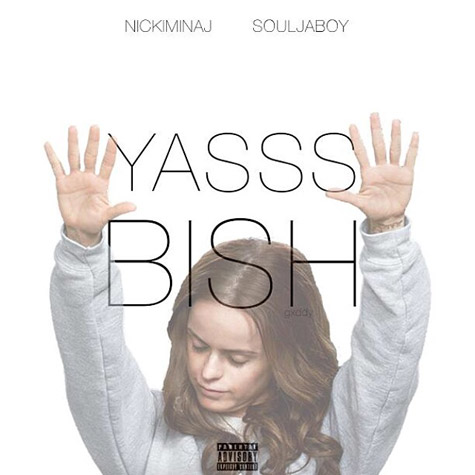 Nicki Minaj ft. Soulja Boy – Yasss Bish (Audio)