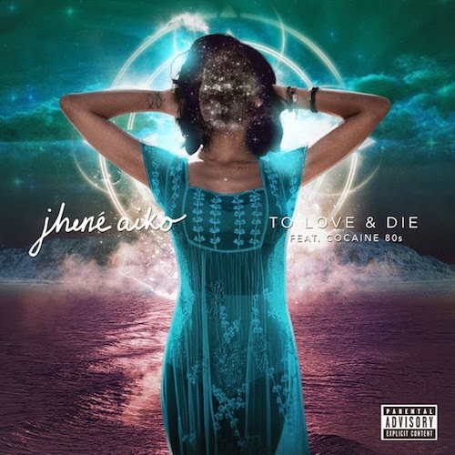 Jhene Aiko ft. Cocaine 80’s – To Love & Die (Audio)