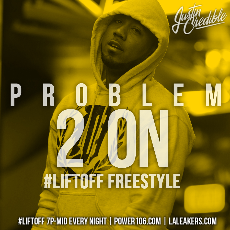 L.A. Leakers Exclusive: Problem 2 On (#LIFTOFF Freestyle) (Audio)