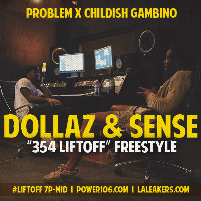 L.A. Leakers Exclusive: Problem ft. Childish Gambino – Dollaz & Sense (#354Liftoff Freestyle) (Audio)