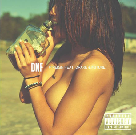 P. Reign ft. Drake & Future -DNF (Audio)