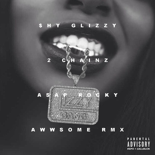 Shy Glizzy ft. 2 Chainz & A$AP Rocky – “Awwsome” (Remix) (Audio)