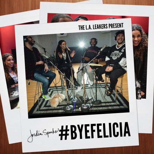 L.A. Leakers Present Jordin Sparks – #ByeFelicia (Mixtape)