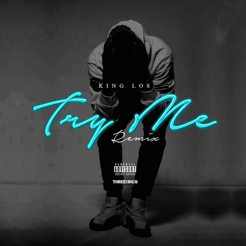 King Los – “Try Me” (Freestyle) (Audio)