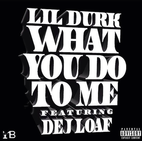 Lil Durk ft. Dej Loaf – “What You Do To Me” (Remix) (Audio)