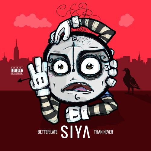 SIYA – Better Late Than Never (Mixtape)