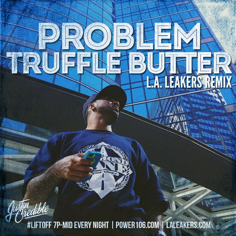 Problem – “Truffle Butter” (L.A. Leakers Remix) (Audio)