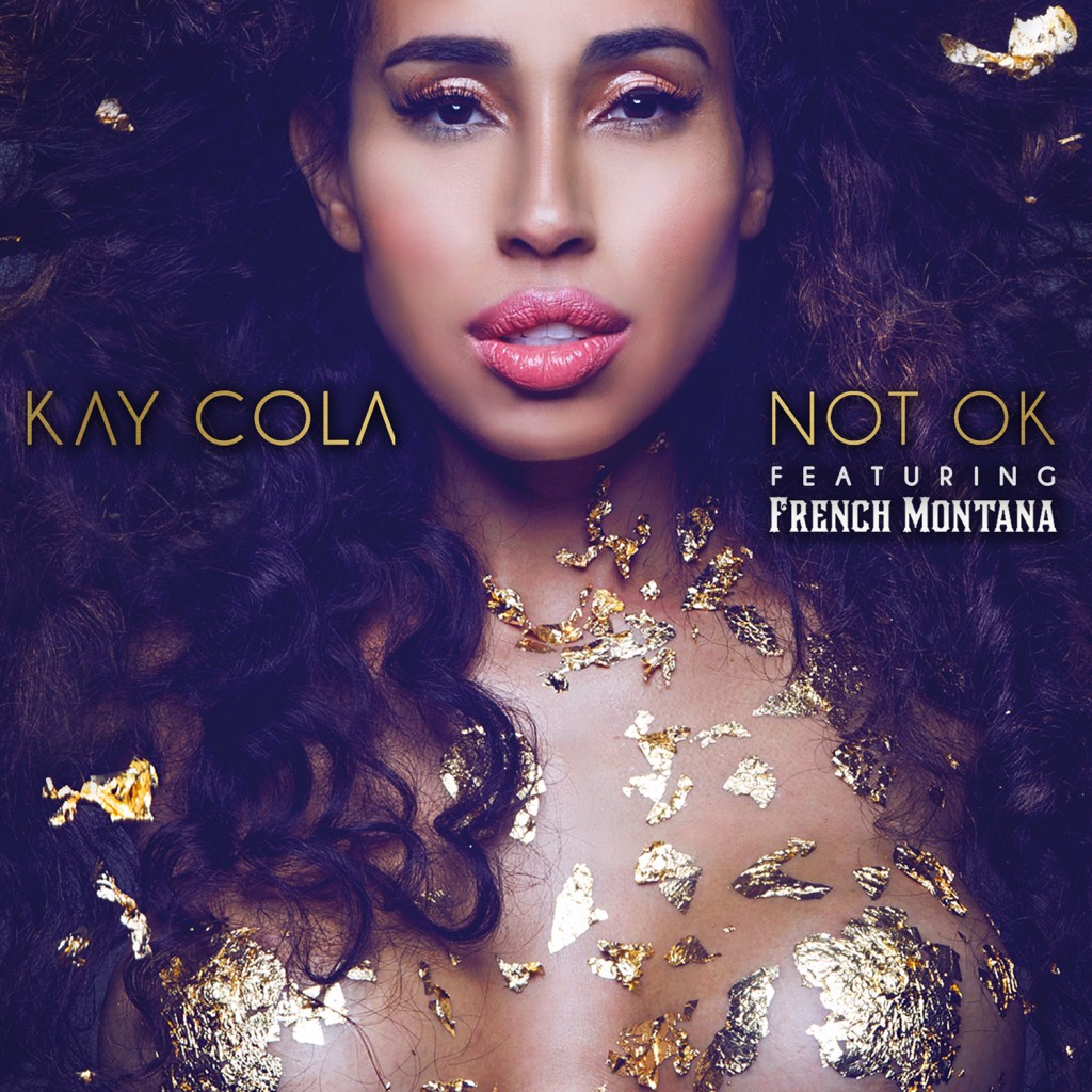 Kay Cola ft. French Montana – “Not Ok” (Audio)