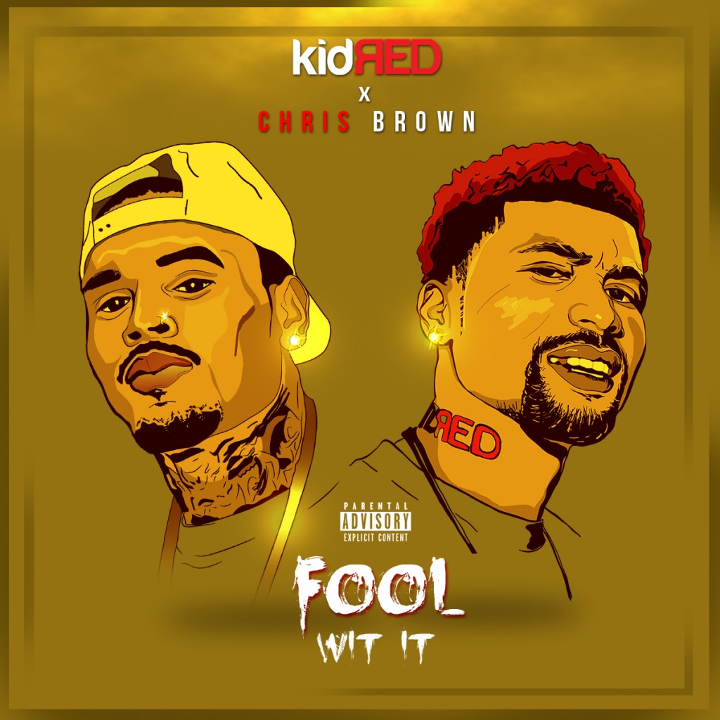 Kid Red ft. Chris Brown – “A Fool Wit It” (Audio)