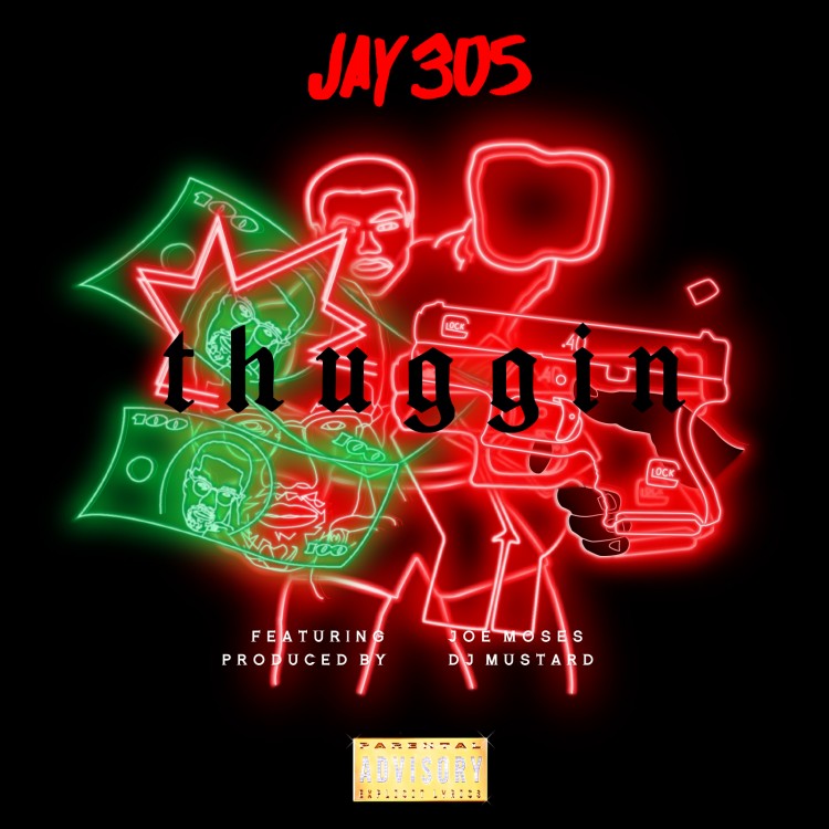 Jay 305 ft. DJ Mustard & Joe Moses – “Thuggin” (Audio)