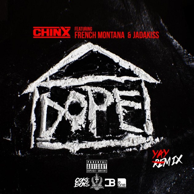 Chinx ft. Jadakiss & French Montana – “Dope House” (Remix) (Audio)