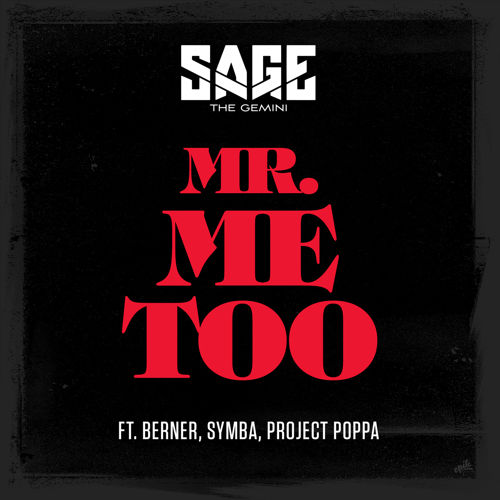 Sage The Gemini ft. Berner & Project Poppa – “Mr. Me Too” (Video)