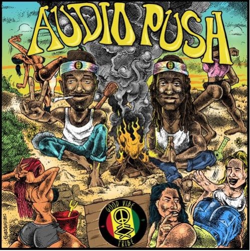 Audio Push – ‘The Good Vibe Tribe’ (Mixtape)